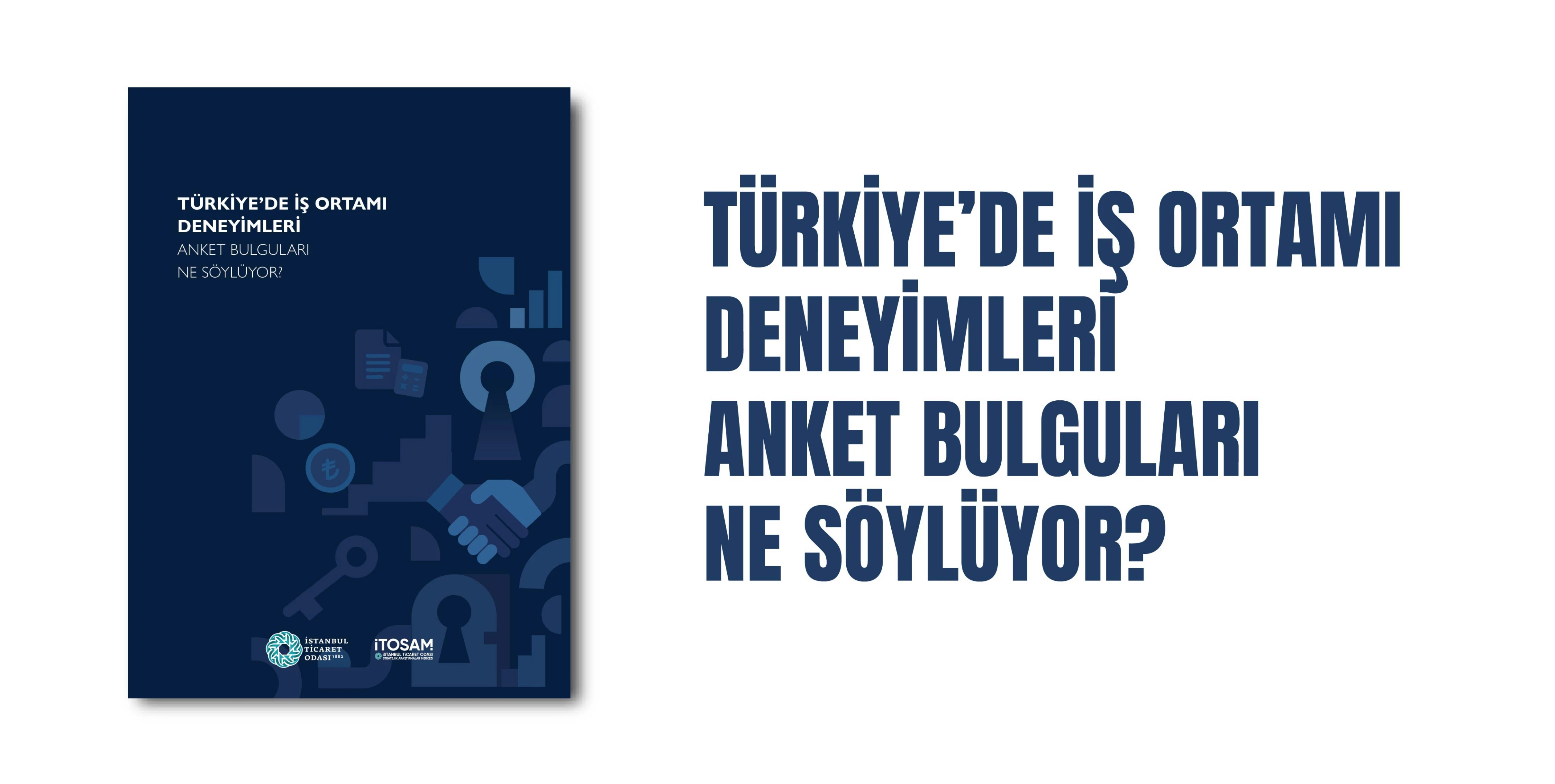 İTOSAM, “Türkiye’de İş Ortamı Deneyimleri: Anket Bulguları Ne Söylüyor?” Raporunu Yayınladı