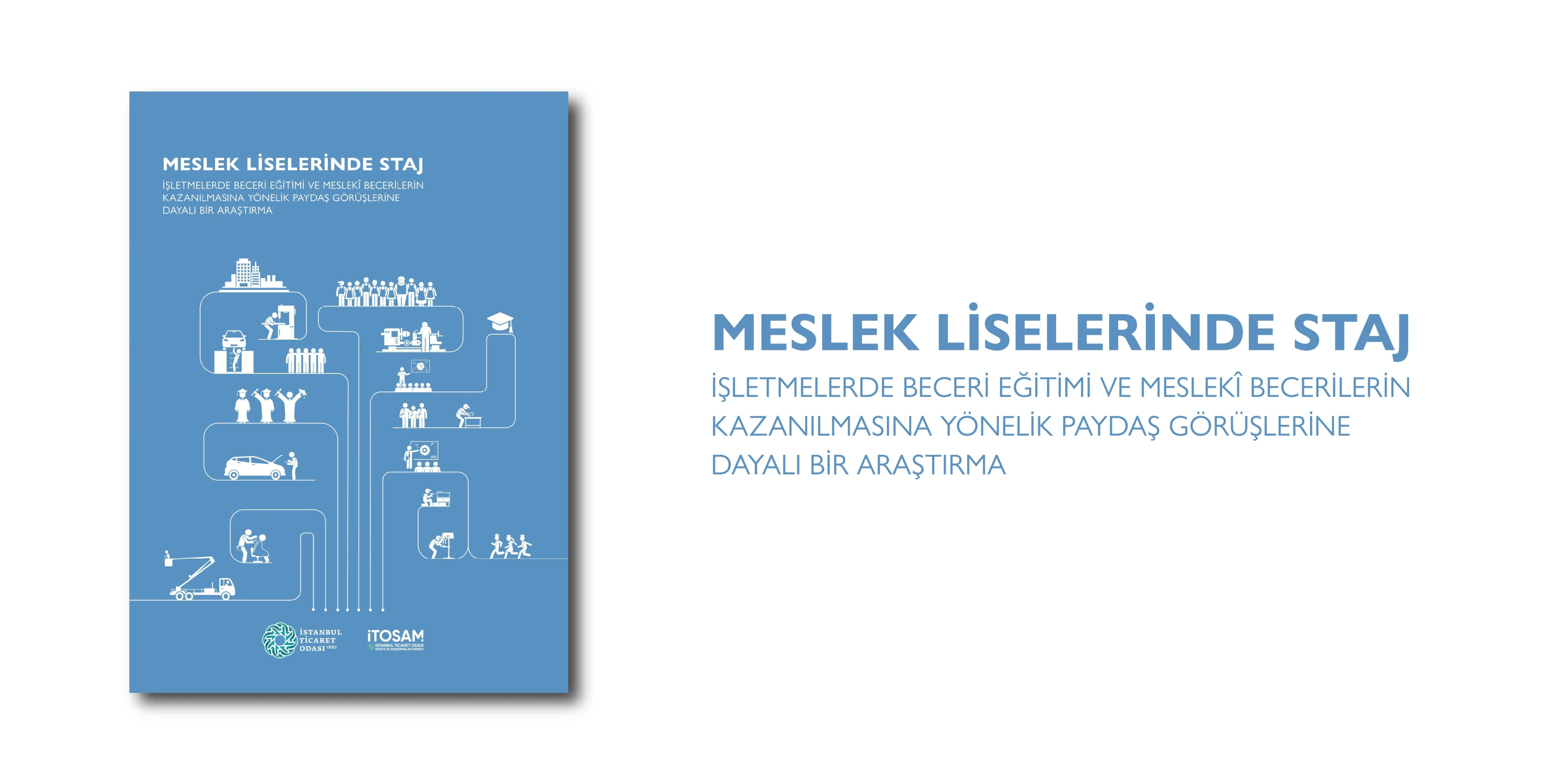 İTOSAM, “Meslek Liselerinde Staj İşletmelerde Beceri Eğitimi ve Meslekî Becerilerin Kazanılmasına Yönelik Paydaş Görüşlerine Dayalı Bir Araştırma” Raporunu Yayınladı