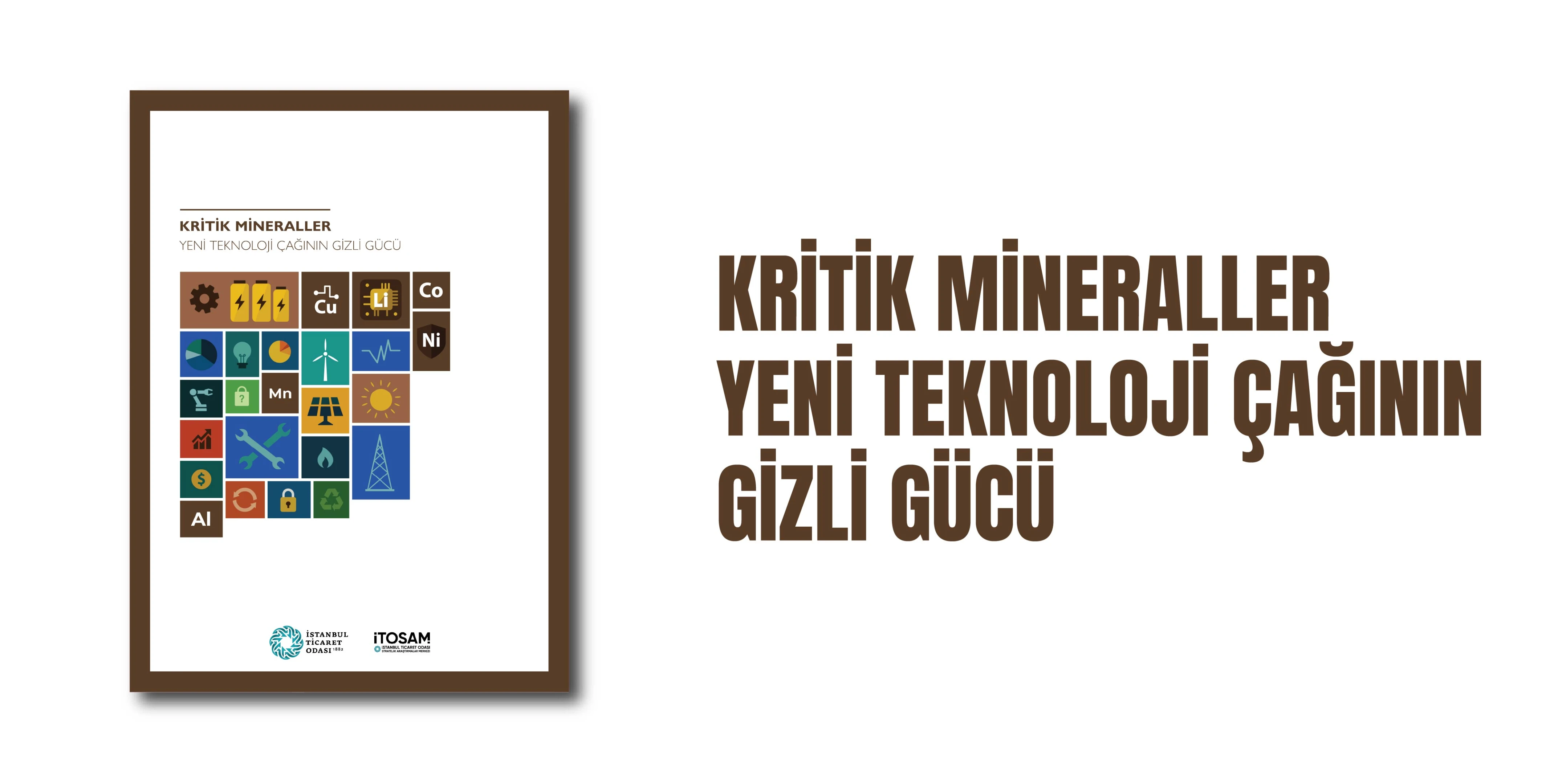 İTOSAM, “Kritik Mineraller Yeni Teknoloji Çağının Gizli Gücü” Raporunu Yayınladı
