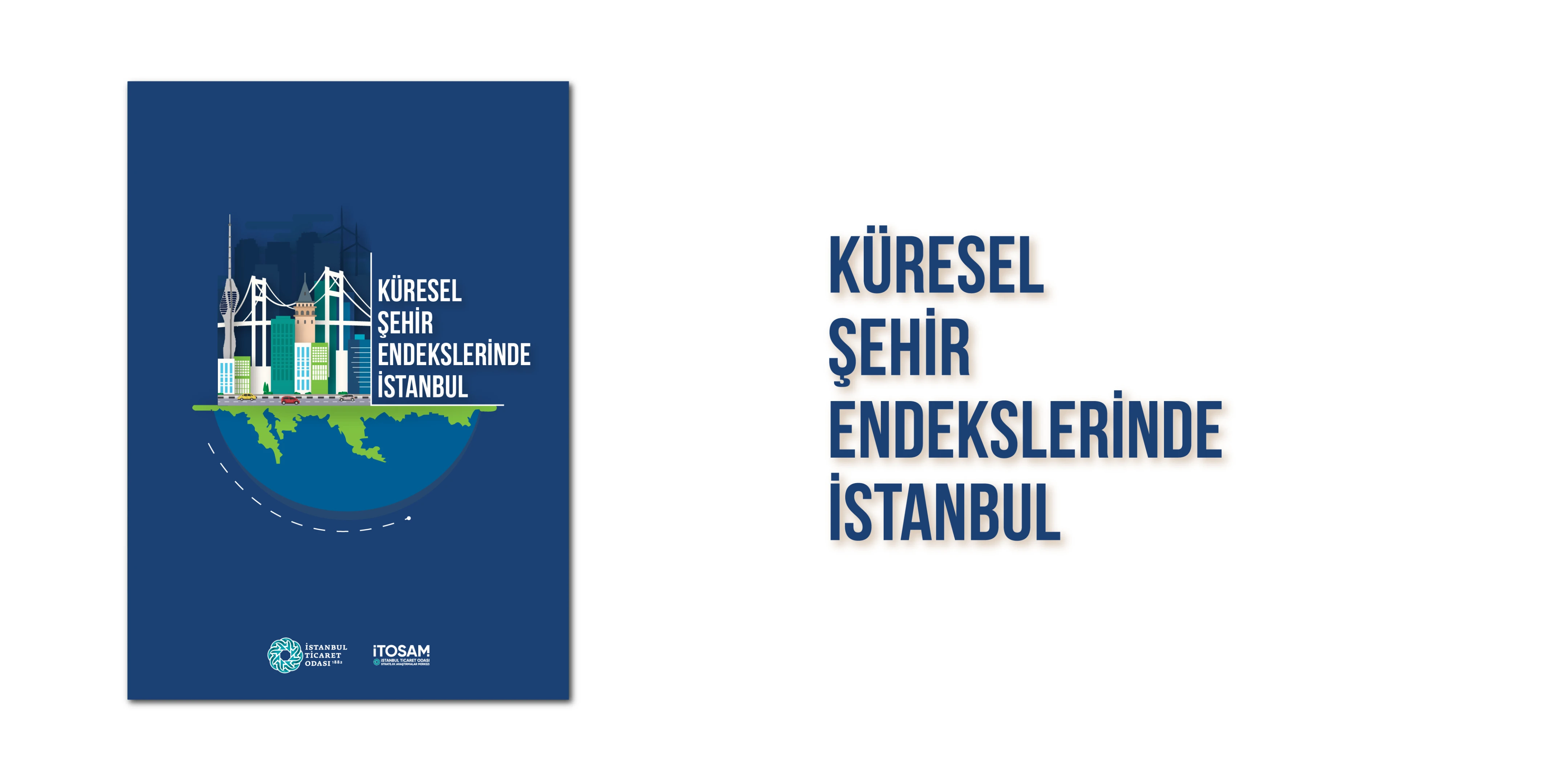 Yeni Rapor: "Küresel Şehir Endekslerinde İstanbul"