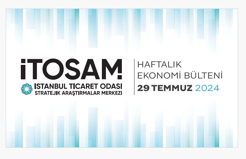 Haftalık Ekonomi Bülteni 29 Temmuz