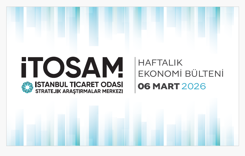 Haftalık Ekonomi Bülteni 06 Mart