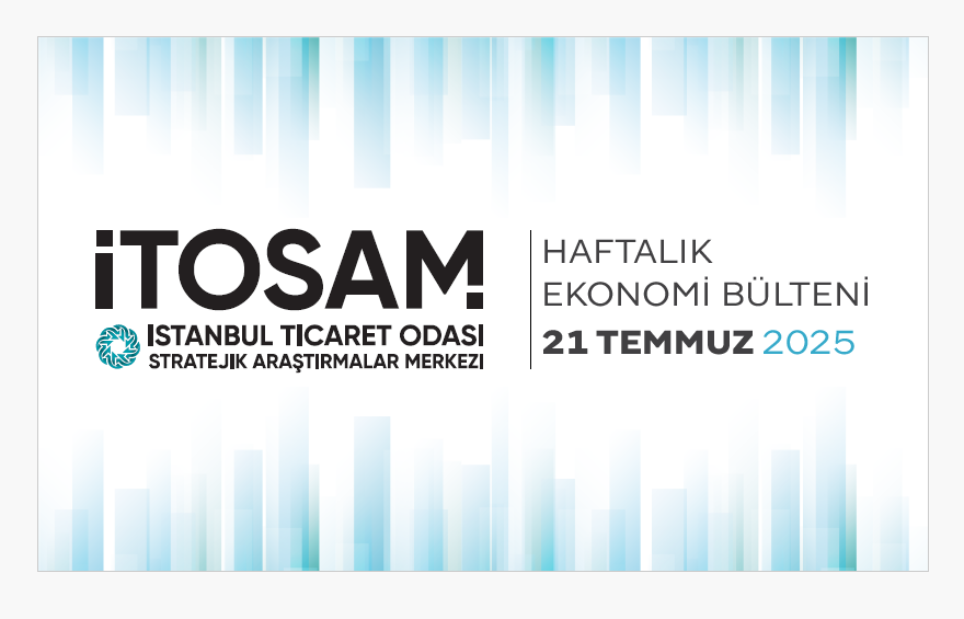 Haftalık Ekonomi Bülteni 21 Temmuz