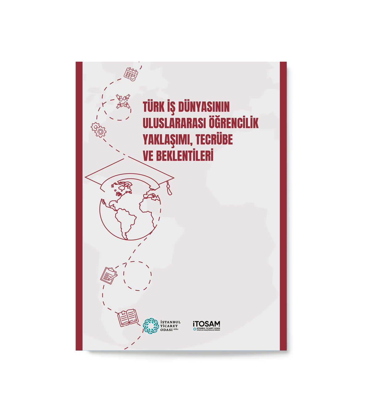  Türk İş Dünyasının Uluslararası Öğrencilik Yaklaşımı, Tecrübe ve Beklentileri