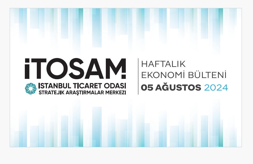 Haftalık Ekonomi Bülteni 05 Ağustos