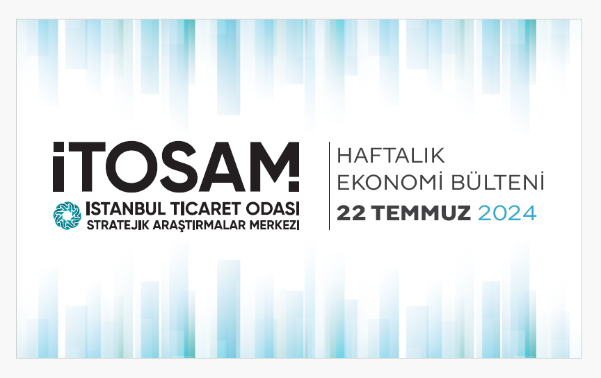 Haftalık Ekonomi Bülteni 22 Temmuz