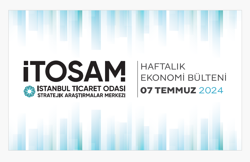 Haftalık Ekonomi Bülteni 07 Temmuz