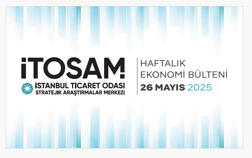 Haftalık Ekonomi Bülteni 26 Mayıs