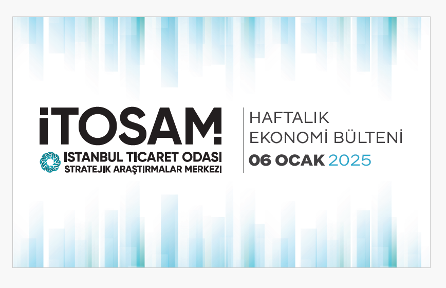 Haftalık Ekonomi Bülteni 06 Ocak