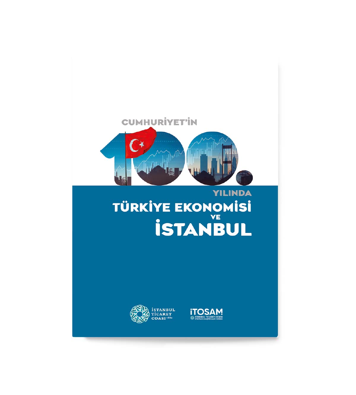  Cumhuriyet'in 100. Yılında Türkiye Ekonomisi ve İstanbul