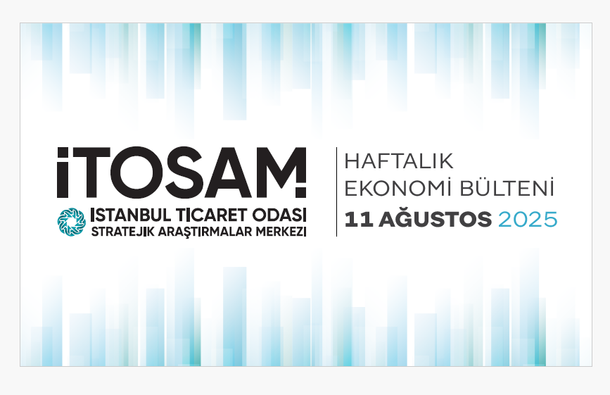 Haftalık Ekonomi Bülteni 11 Ağustos